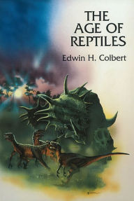 Title: The Age of Reptiles, Author: Edwin H. Colbert