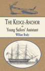 The Kedge Anchor; or, Young Sailors' Assistant