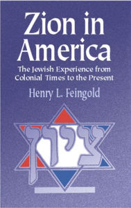 Title: Zion in America: The Jewish Experience from Colonial Times to the Present, Author: Henry L. Feingold