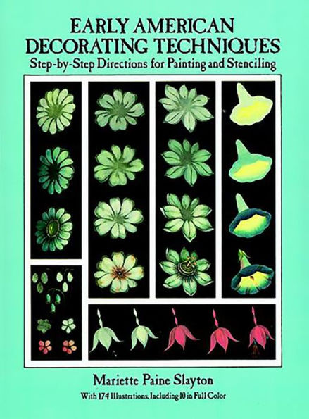 Early American Decorating Techniques: Step-by-Step Directions for Painting and Stenciling