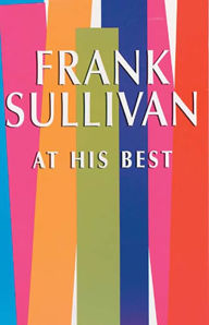 Title: Frank Sullivan at His Best, Author: Frank Sullivan