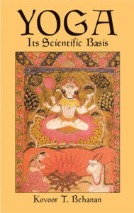 Title: Yoga: Its Scientific Basis, Author: Kovoor T. Behanan
