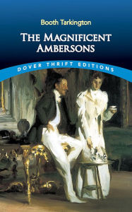 Title: The Magnificent Ambersons, Author: Booth Tarkington