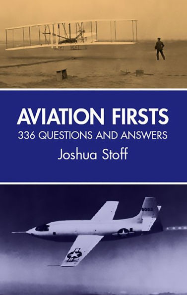 Aviation Firsts: 336 Questions and Answers