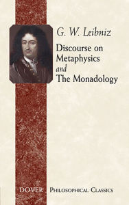 Title: Discourse on Metaphysics and The Monadology, Author: G. W. Leibniz