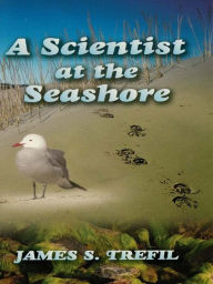Title: A Scientist at the Seashore, Author: James S. Trefil