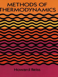 Title: Methods of Thermodynamics, Author: Howard Reiss