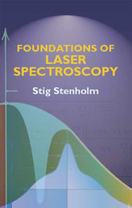 Title: Foundations of Laser Spectroscopy, Author: Stig Stenholm