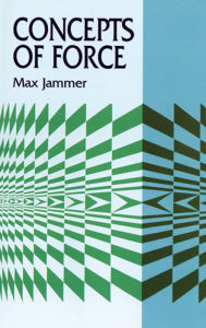 Title: Concepts of Force, Author: Max Jammer