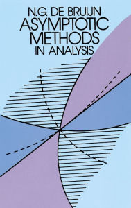 Title: Asymptotic Methods in Analysis, Author: N. G. de Bruijn