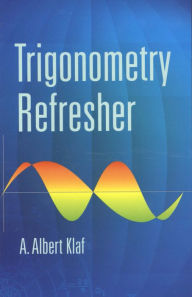 Title: Trigonometry Refresher, Author: A. Albert Klaf