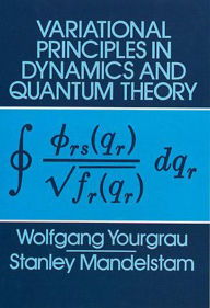 Title: Variational Principles in Dynamics and Quantum Theory, Author: Wolfgang Yourgrau