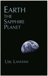 Title: Earth, the Sapphire Planet, Author: Url Lanham