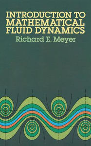 Title: Introduction to Mathematical Fluid Dynamics, Author: Richard E. Meyer