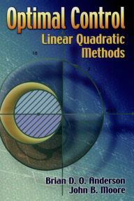 Title: Optimal Control: Linear Quadratic Methods, Author: Brian D. O. Anderson