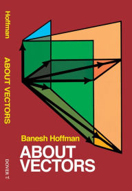 Title: About Vectors, Author: Banesh Hoffmann