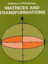 Title: Matrices and Transformations, Author: Anthony J. Pettofrezzo