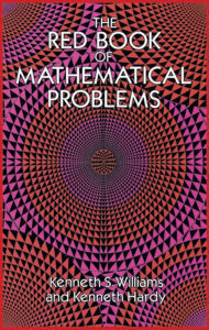 Title: The Red Book of Mathematical Problems, Author: Kenneth S. Williams