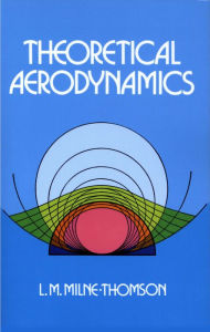 Title: Theoretical Aerodynamics, Author: L. M. Milne-Thomson