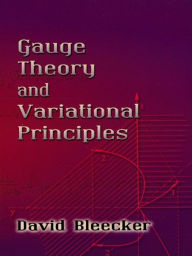 Title: Gauge Theory and Variational Principles, Author: David Bleecker