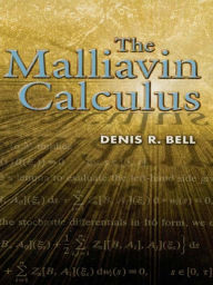 Title: The Malliavin Calculus, Author: Denis R. Bell