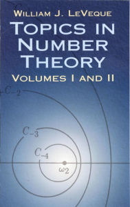 Title: Topics in Number Theory, Volumes I and II, Author: William J. LeVeque