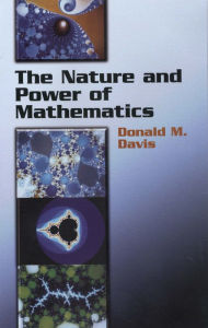 Title: The Nature and Power of Mathematics, Author: Donald M. Davis