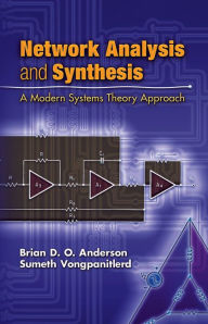 Title: Network Analysis and Synthesis: A Modern Systems Theory Approach, Author: Brian D. O. Anderson