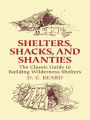 Alternative view 2 of Shelters, Shacks, and Shanties: The Classic Guide to Building Wilderness Shelters
