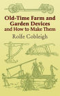 Old-Time Farm and Garden Devices and How to Make Them