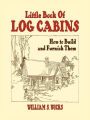 Little Book of Log Cabins: How to Build and Furnish Them