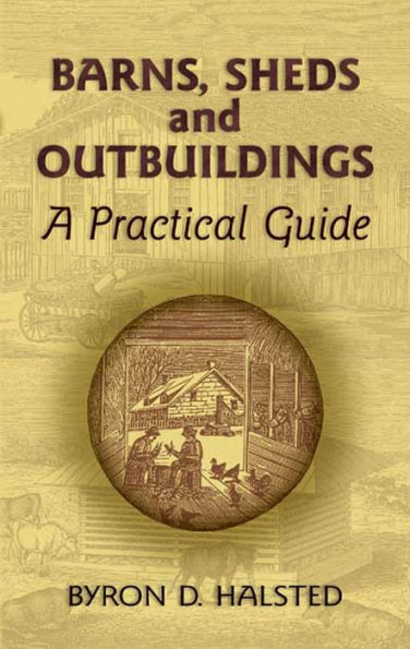 Barns, Sheds and Outbuildings: A Practical Guide