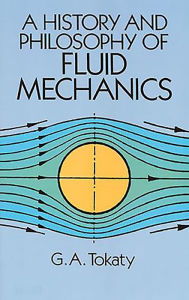 Title: A History and Philosophy of Fluid Mechanics, Author: G. A. Tokaty