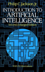 Title: Introduction to Artificial Intelligence: Second, Enlarged Edition, Author: Philip C. Jackson Jr.