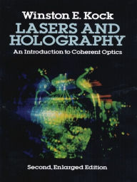 Title: Lasers and Holography, Author: Winston E. Kock