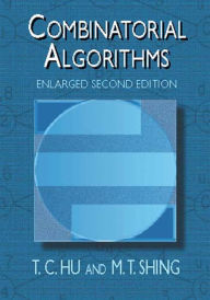 Title: Combinatorial Algorithms: Enlarged Second Edition, Author: T. C. Hu