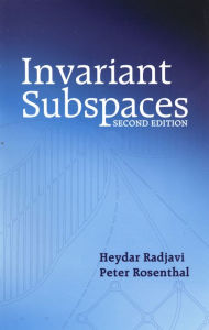 Title: Invariant Subspaces, Author: Heydar Radjavi