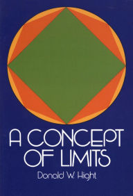 Title: A Concept of Limits, Author: Donald W. Hight