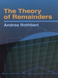 Title: The Theory of Remainders, Author: Andrea Rothbart