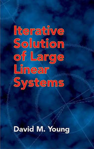 Title: Iterative Solution of Large Linear Systems, Author: David M. Young
