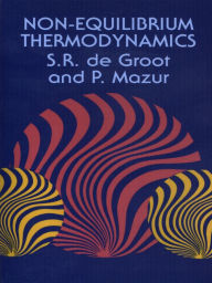 Title: Non-Equilibrium Thermodynamics, Author: S. R. De Groot