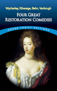 Title: Four Great Restoration Comedies, Author: William Wycherley