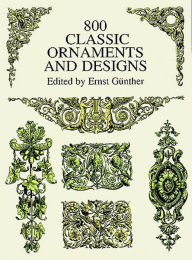 Title: 800 Classic Ornaments and Designs, Author: Ernst Günther