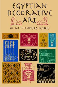 Title: Egyptian Decorative Art, Author: W. M. Flinders Petrie