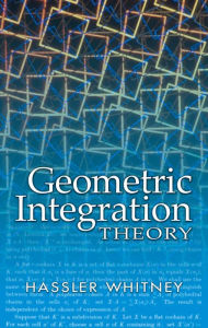 Title: Geometric Integration Theory, Author: Hassler Whitney