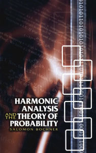 Title: Harmonic Analysis and the Theory of Probability, Author: Salomon Bochner