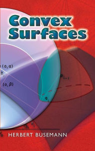 Title: Convex Surfaces, Author: Herbert Busemann