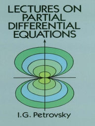 Title: Lectures on Partial Differential Equations, Author: I. G. Petrovsky