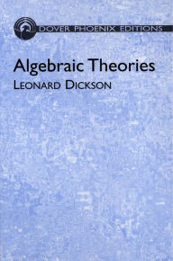 Title: Algebraic Theories, Author: Leonard Dickson