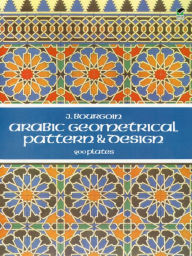 Title: Arabic Geometrical Pattern and Design, Author: J. Bourgoin